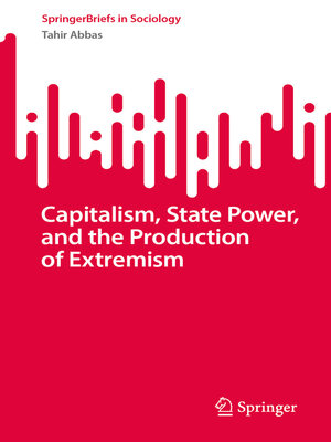 cover image of Capitalism, State Power, and the Production of Extremism